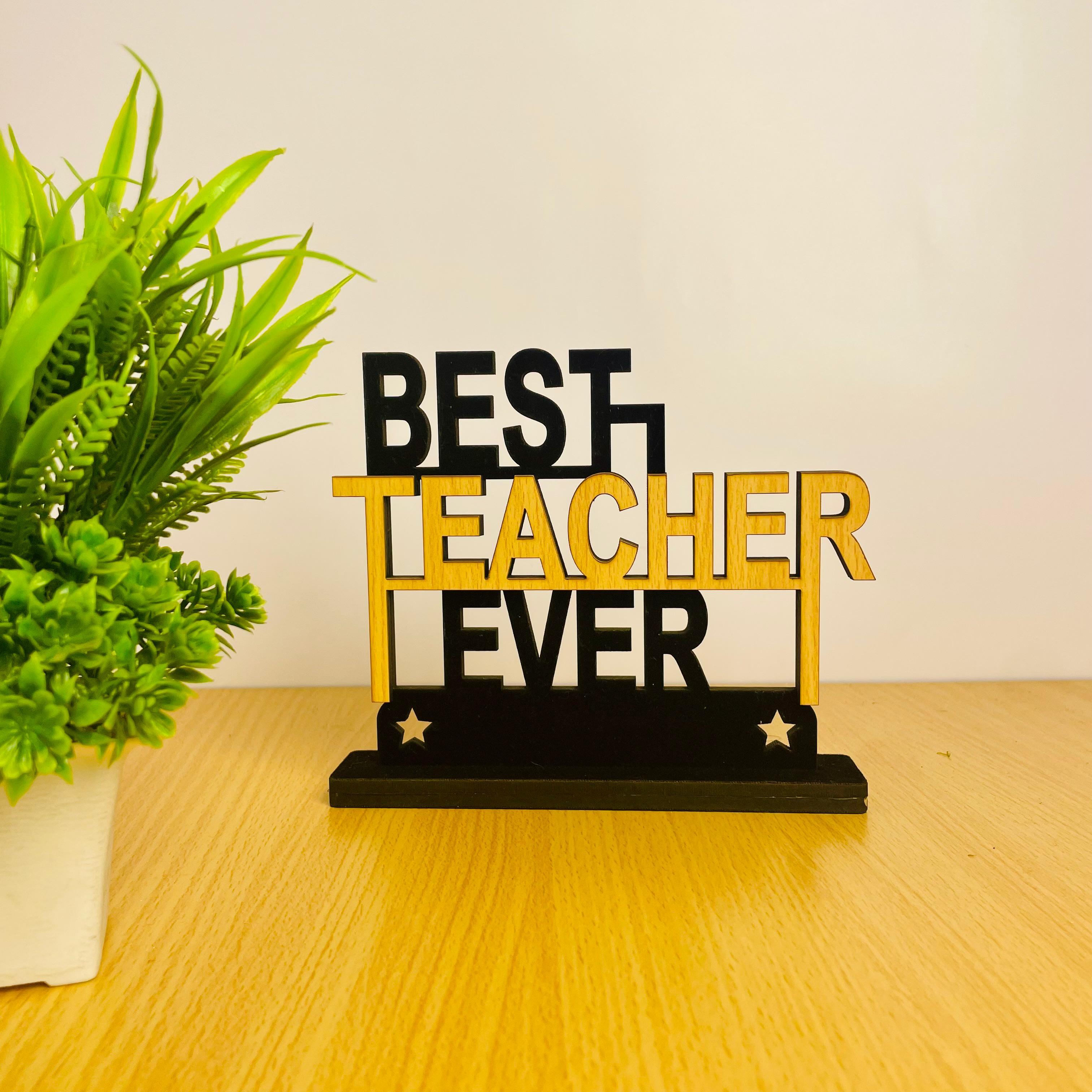 Best Teacher Ever – Teacher’s Day Decorative Tabletop Gift
