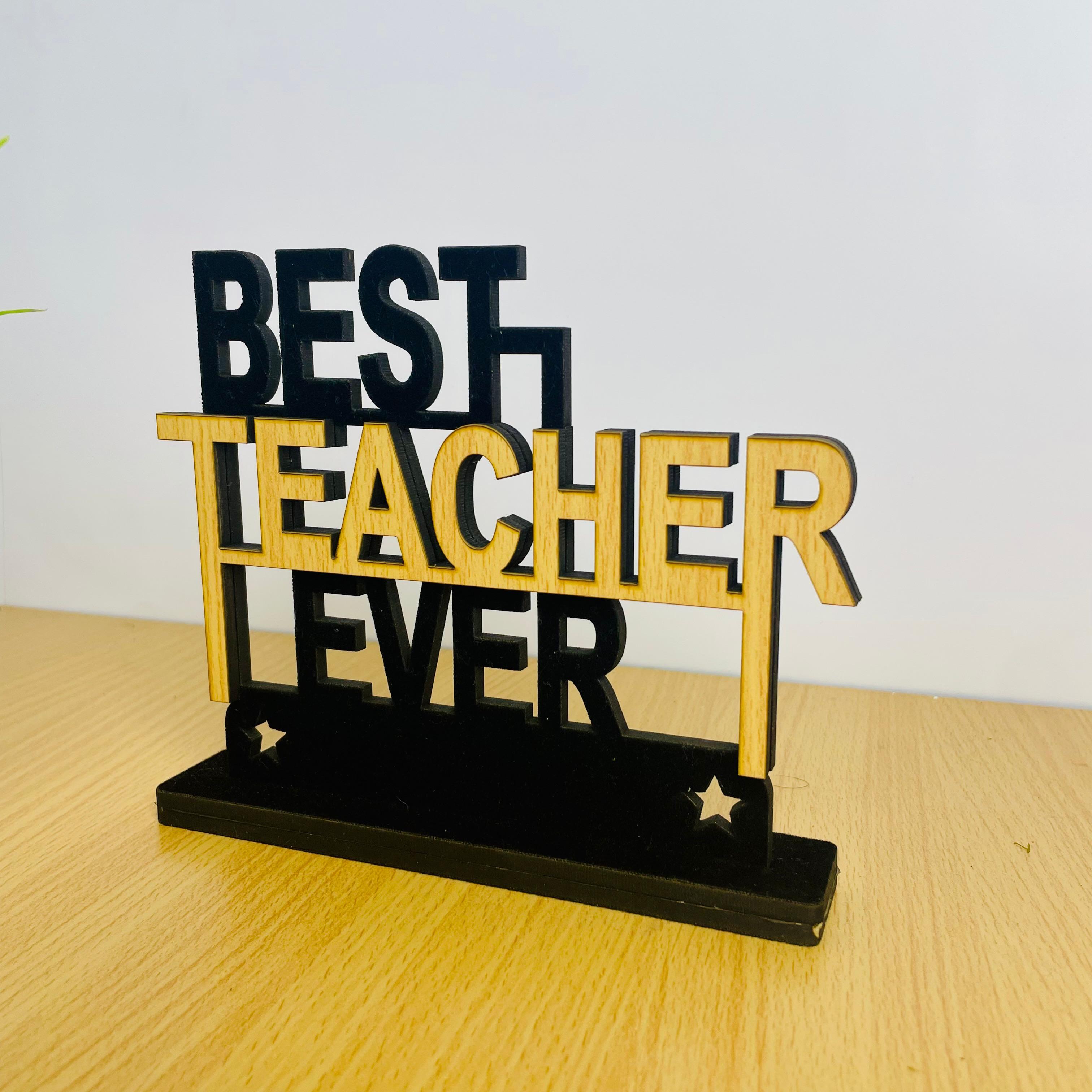 Best Teacher Ever – Teacher’s Day Decorative Tabletop Gift