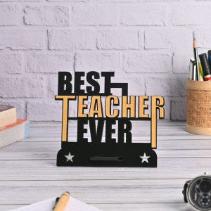 Best Teacher Ever – Teacher’s Day Decorative Tabletop Gift